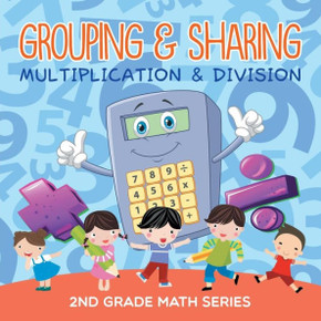 Grouping & Sharing (Multiplication & Division): 2nd Grade Math Series