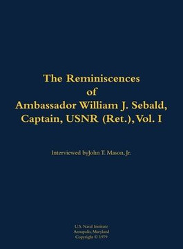 The Reminiscences of Ambassador William J. Sebald, Captain, Usnr (Ret.), Vol. I: 1901-1980