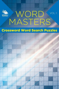 Word Masters: Crossword Word Search Puzzles Vol 1 Word Masters: Crossword Word Search Puzzles Vol 1