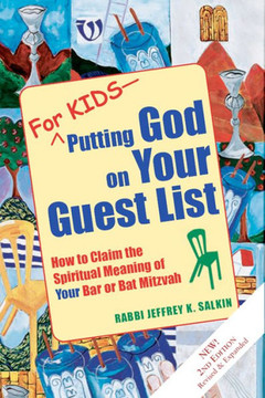 For Kids--Putting God on Your Guest List (2nd Edition): How to Claim the Spiritual Meaning of Your Bar or Bat Mitzvah