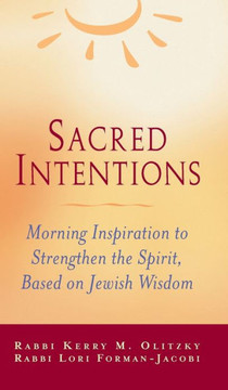 Sacred Intentions: Morning Inspiration to Strengthen the Spirit, Based on Jewish Wisdom