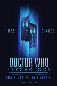 Doctor Who Psychology (2nd Edition): Times Change