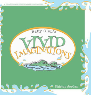 Baby Glen's Vivid Imaginations Baby Glen's Vivid Imaginations