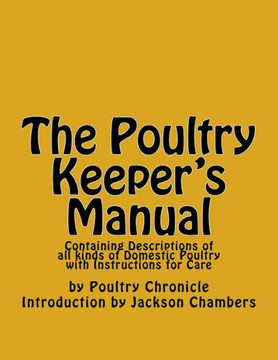 The Poultry Keeper'S Manual: Containing Descriptions Of All Kinds Of Domestic Poultry With Instructions For Care