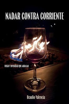 Nadar Contra Corriente: Fuego Y Divinidad Que Abrasan