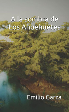 A la sombra de Los Ahuehuetes