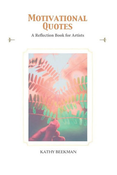 Motivational Quotes: A Reflection Book for Artists