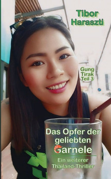 Das Opfer der geliebten Garnele: Ein weiterer Thailand Thriller