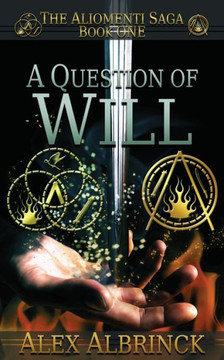 A Question of Will (The Aliomenti Saga - Book 1)