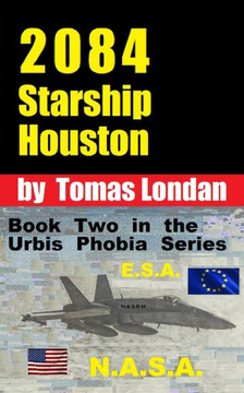 2084 Starship Houston: Book Two
