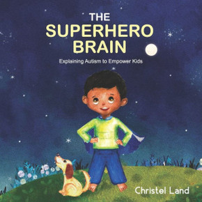 The Superhero Brain : Explaining Autism To Empower Kids (Boy, Dark Skin)