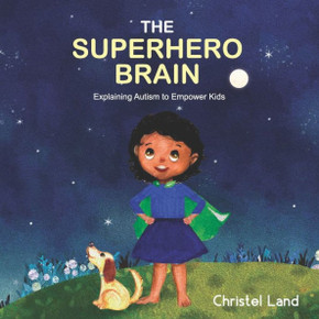The Superhero Brain : Explaining Autism To Empower Kids (Girl, Dark Skin)