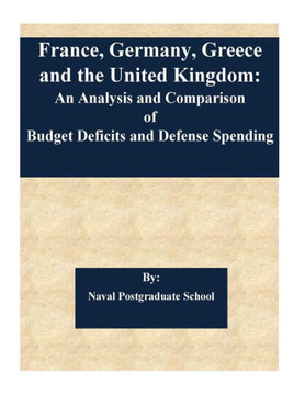 France, Germany, Greece And The United Kingdom: An Analysis And Comparison Of Budget Deficits And Defense Spending