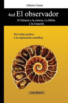 4ed El Observador - El Genesis Y La Ciencia, La Biblia Y La Creacion: del Relato Po