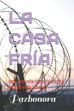 La Casa Fr?a: Una peque?a historia escrita en una vieja libreta.