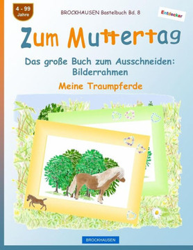 BROCKHAUSEN Bastelbuch Bd. 8 - Zum Muttertag: Das gro?e Buch zum Ausschneiden - Bilderrahmen