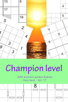 Champion Level - 250 Distinct Golden Sudoku - Very Hard - Vol. 17: 50 Killer Anti-Knight - 50 - 4 Towers ""x"" Diagonal - 50 Skyscraper - Anti-Diagonal