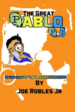 The Great Pablo P.I.: In the Case of the Missing Sombrero