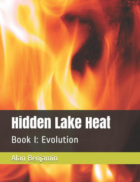 Hidden Lake Heat: Book I: Evolution