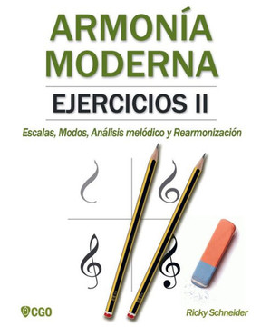 Armon?a Moderna, Ejercicios II: Escalas, Modos, An?lisis mel?dico y Rearmonizaci?n.