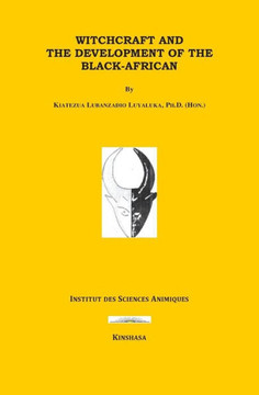 Witchcraft and the Development of the Black-Africans Witchcraft and the Development of the Black-Africans