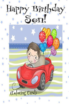 HAPPY BIRTHDAY SON! (Coloring Card): (Personalized Birthday Card for Boys): Inspirational Birthday Messages & Images!