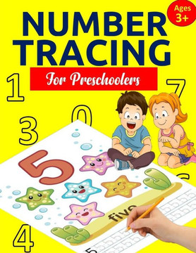 Number Tracing Book for Preschoolers: Number Tracing Books for kids ages 3-5: Number Writing Practice, Number Tracing Practice, Number Tracing for Kin