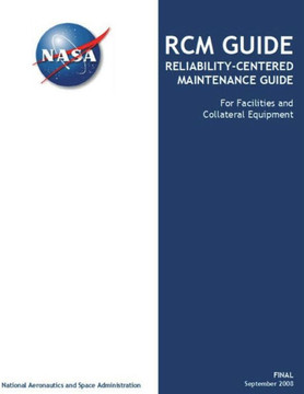 RCM GUIDE Reliability-Centered Maintenance Guide: For Facilities and Collateral Equipment