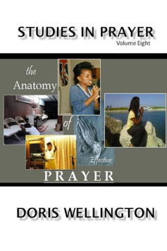 The Anatomy of Effective Prayer
