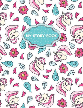 My Story Book: Unicorn Letter-Sized Notebook - Draw on Top and Write on the Bottom