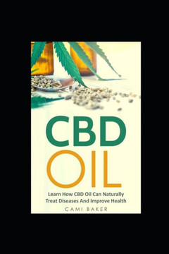 CBD Oil: Learn How CBD Oil Can Naturally Treat Diseases And Improve Health
