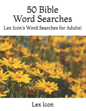 50 Bible Word Searches: Lex Icon's Word Searches for Adults! - Large Print