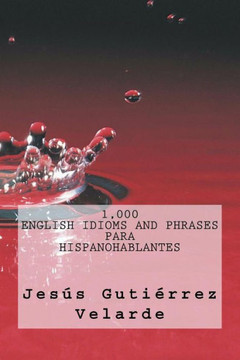 1,000 English Idioms and Phrases para hispanohablantes