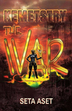 Kemetstry: The War (The Kemetstry Trilogy) (Volume 3)