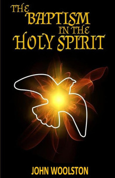 The Baptism in the Holy Spirit The Baptism in the Holy Spirit