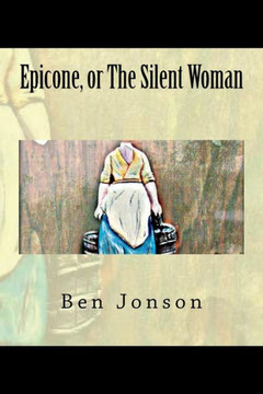 Epicone, or The Silent Woman