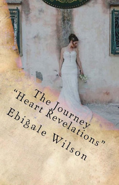 The Journey Heart Revelations: Discovering A Love That Transforms