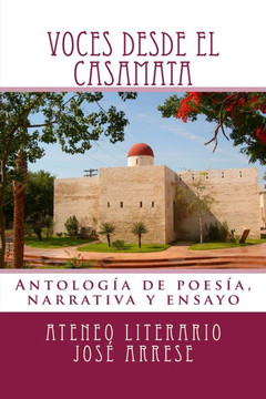 Voces desde el Casamata: Antolog?a de poes?a, narrativa y ensayo