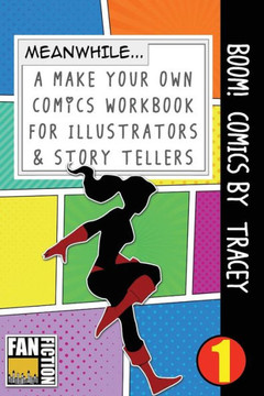 Boom! Comics by Tracey: A What Happens Next Comic Book for Budding Illustrators and Story Tellers