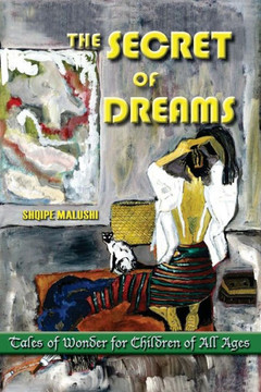 The Secret Of Dreams: Tales Of Wonder For Children Of All Ages