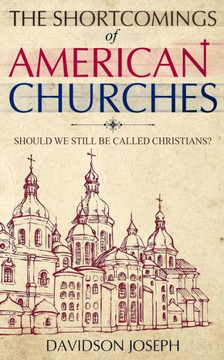 The Shortcomings of American Churches: Should We Still Be Called Christians?