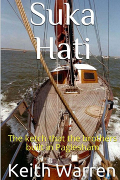 Suka Hati: The ketch that the brothers built in Paglesham