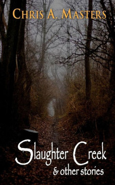 Slaughter Creek & Other Stories