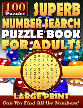 Superb Number Search Puzzle Book for Adults: Large print.: Number Word Search Puzzles for Adults and Seniors. - Large Print