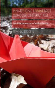 Immer Eine Handbreit Wasser Unterm Kiel: Die Klabautermann Ge-Ähm-Be-Ha (German Edition)