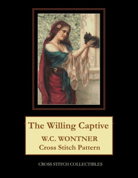The Willing Captive: W.C. Wontner Cross Stitch Pattern - Large Print