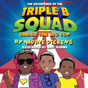 Adventures Of The Triple B Squad: Under The Big Top