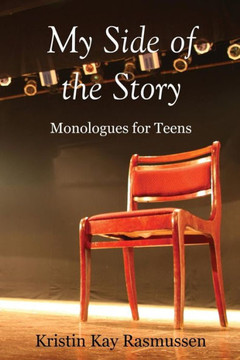 My Side of the Story: Monologues for Teens