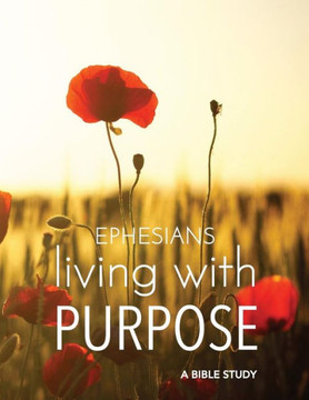 Living With Purpose: A One Foot Bible Study on Ephesians