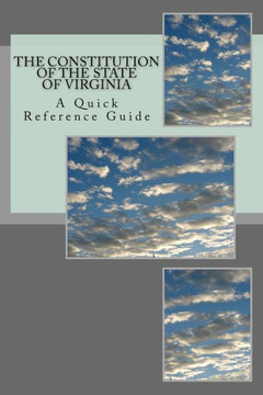 The Constitution of the State of Virginia: A Quick Reference Guide